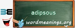 WordMeaning blackboard for adipsous